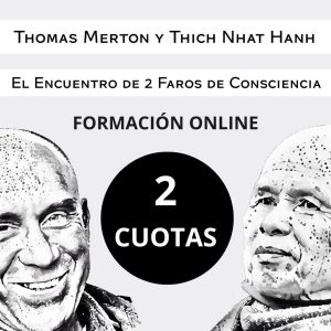 FORMACIÓN ONLINE: THOMAS MERTON Y THICH NHAT HANH - Dos Cuotas Mensuales